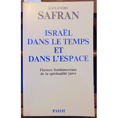 Safran Alexandre : Israel dans le temps et dans l'espace...