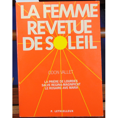 Vallet Odon : La femme revetue de soleil...