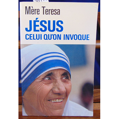 Teresa  : Jésus celui qu'on invoque...