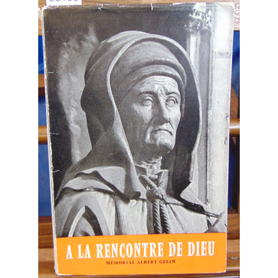 Gelin  : A la rencontre de dieu...