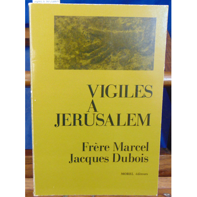 Marcel  : vigiles à Jerusalem...