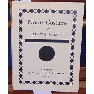 Marsan Eugène : Notre Costume...