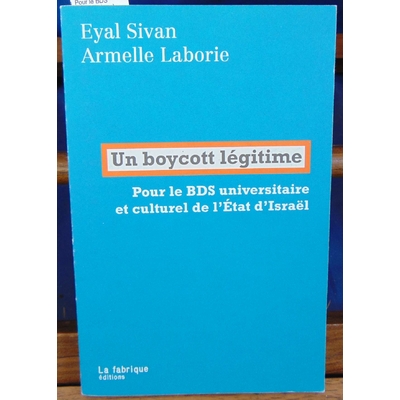 Sivan Eyal : Un boycott légitime: Pour le BDS universitaire et culturel de l'État d'Israël...