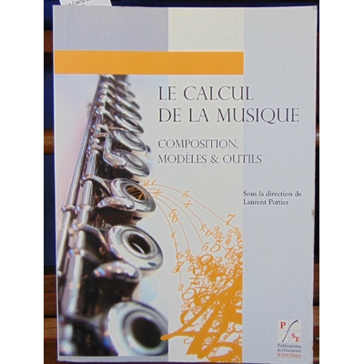 Pottier  : Le Calcul de la Musique : Composition, Modèles et Outils...