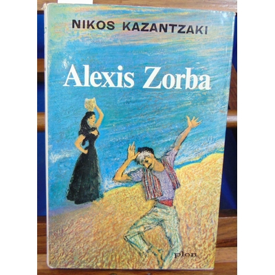 Kazantzaki  : Alexis Zorba...