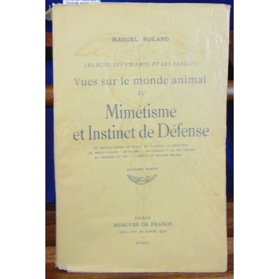 Roland Marcel : Les bois, les champs et les jardins. vues sur le monde animal. IV Mimétisme et Instinct de Déf