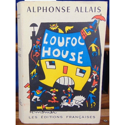 Allais  : Loufoc House...