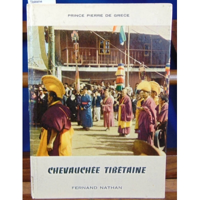 Grèce Prince Pierre : Chevauchée Tibétaine...