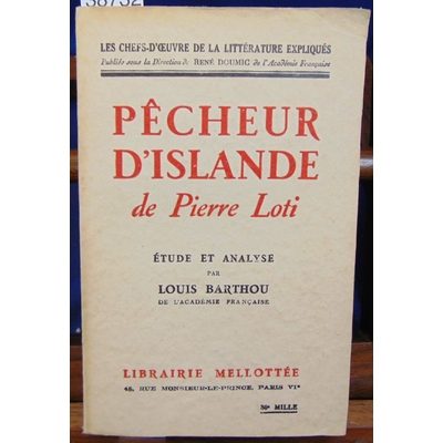 Barthou Louis : Pêcheur d'Islande de Pierre Loti. Etude et analyse par Louis Barthou...