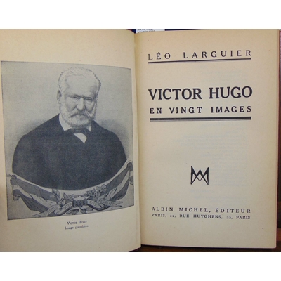 Larguier  : Victor Hugo  en vingt images...
