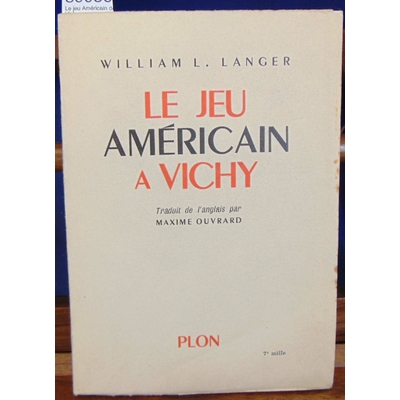 Langer  : Le jeu Américain de Vichy...
