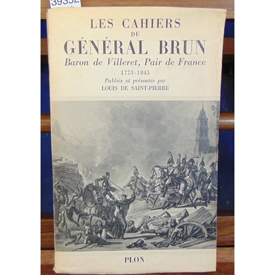 Pierre  : Les cahiers du général Baron de Villeret...