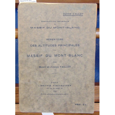 Vallot  : Répertoire des altitudes principales du Massif du Mont-Blanc...