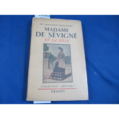 Taillandier : Madame de Sévigné et sa fille...