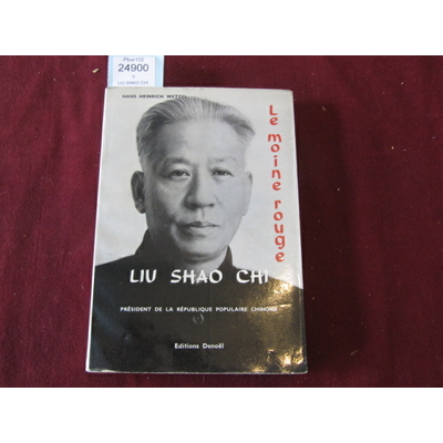 WETZEL HANS : LIU SHAO CHI...