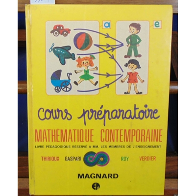 Thirioux  : Cours préparatoire. Mathématique contemporaine. Livre pédagogique...