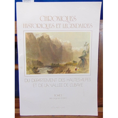 Vollaire Jacques : Chroniques historiques et légendaires du département des Hautes-Alpes et de la vallée de l'