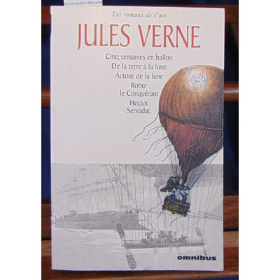 Verne  : Les quatre éléments -2 : Les romans de l'air. Cinq semaines en ballon, De la terre a la lune, Autour