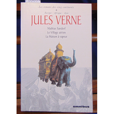 Verne  : Les romans des cinq éléments.Mathias Sandorf. Le village aérien. La maison à vapeur...