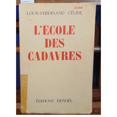 Celine Louis-Ferdinand : L'école des cadavres. mention de 43e édition...