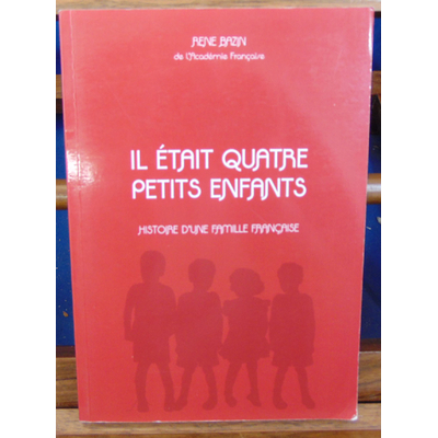 Bazin  : Il était quatre petits enfants...