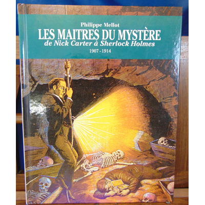 Mellot  : Les maîtres du mystère : De Nick Carter à Sherlock Holmes, 1907-1914...