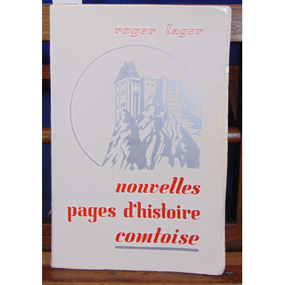 Lager  : nouvelles pages d'histoire comtoise : . Illustrées par Jean-Hubert Fileyssant...