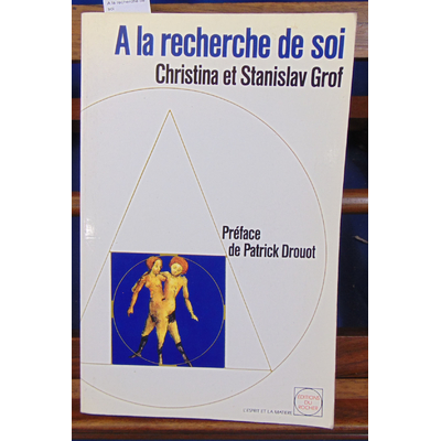 Grof Stanislav : A la recherche de soi...