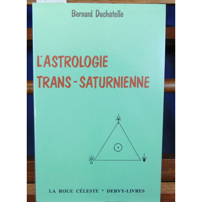 Duchatelle  : L'astrologie trans-saturnienne...