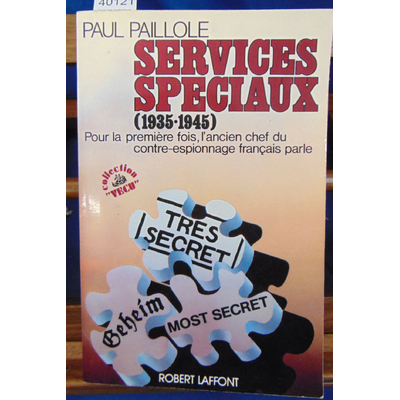 Paillole Paul : Service spéciaux (1925 - 1945 )...