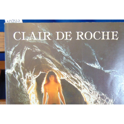 Nazarieff  : Clair de roche. Photographies de Serge Nazarieff et Pierre Strinati...