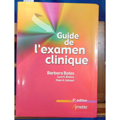 Bates  : Guide de l'examen clinique...