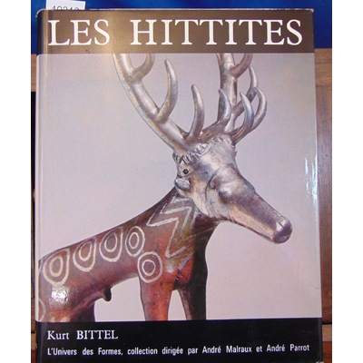 Bittel  : Les Hittites (Univers des formes)...