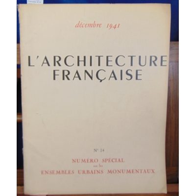 : L'architecture Francaise. N°14 ensembles urbains monumentaux...