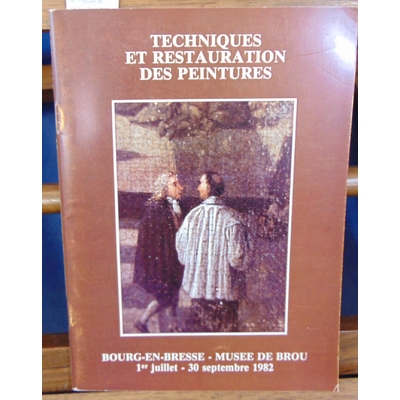 : Techniques et restauration des peintures Bourg-en-Bresse 1982...