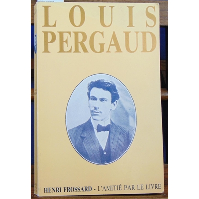 Frossard  : Louis Pergaud. édition originale numérotée...