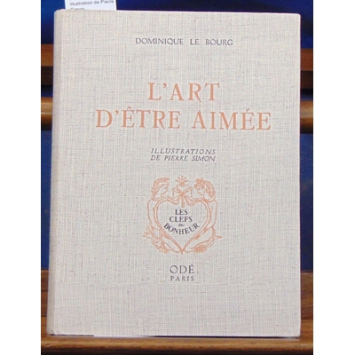 Bourg  : L'art d'être aimée. illustration de Pierre Simon...