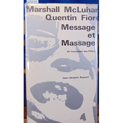 McLuhan  : Message et Massage. Mis en scène par Jérôme Agel. (Un inventaire des effets)...