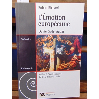 Richard robert : L'Emotion européenne. Dante - Sade - Aquin...