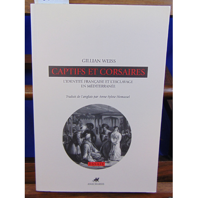 Weiss Gillian : Captifs et corsaires...