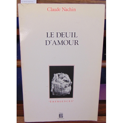 Nachin  : Le deuil d'amour (Conversciences)...