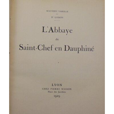 Varille  : L'Abbaye de Saint - Chef en Dauphiné...