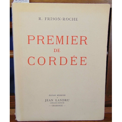 Frison-Roche  : Premier de cordée 1943...