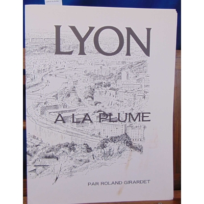 Girardet  : Lyon à la plume...