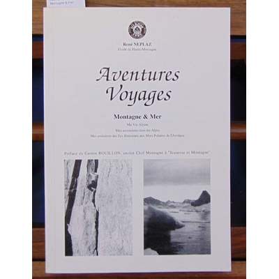 Neplaz  : Aventures voyages. Montagne & mer...