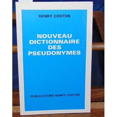 Coston  : Nouveau dictionnaire des pseudonymes...