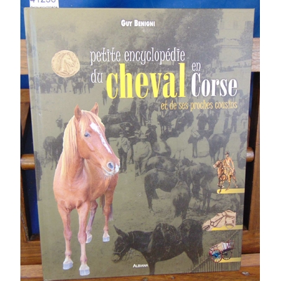 Benigni  : Petite encyclopédie du cheval en Corse et de ses proches cousins...