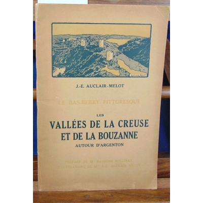 Auclaire-Melot  : Les vallées de la Creuse et de la BOUZANNE autour d'ARGENTON...