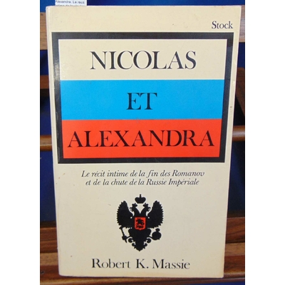 Massie  : Nicolas et Alexandra. Le récit intime de la vie des Romanov...