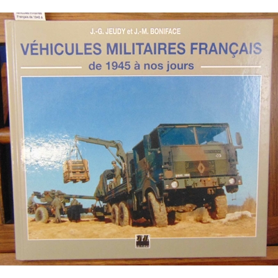 Jeudy  : véhicules militaires Français de 1945 à nos jours...